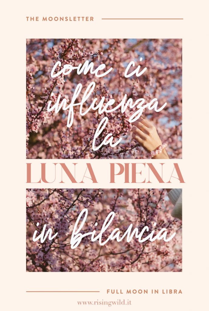 luna piena in bilancia aprile 2022